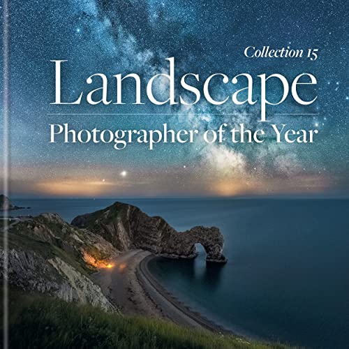 Landscape Photographer of the Year: Collection 15 (The Landscape Collection, 15)